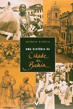 Livro Uma História da Cidade da Bahia - Resumo, Resenha, PDF, etc.