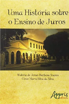 Livro Uma História Sobre o Ensino de Juros - Resumo, Resenha, PDF, etc.