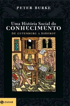 Livro Uma História Social Do Conhecimento I. De Gutenberg A Diderot - Resumo, Resenha, PDF, etc.