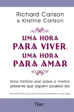 Livro Uma Hora Para Viver, Uma Hora Para Amar - Resumo, Resenha, PDF, etc.