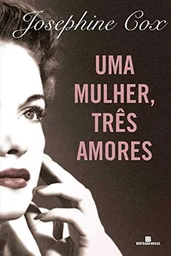 Livro Uma Mulher. Três Amores - Resumo, Resenha, PDF, etc.