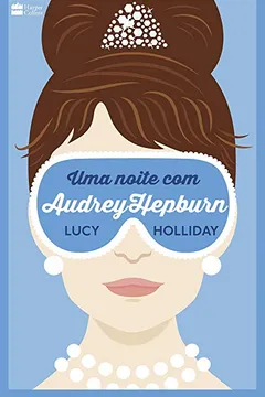 Livro Uma Noite com Audrey Hepburn - Resumo, Resenha, PDF, etc.