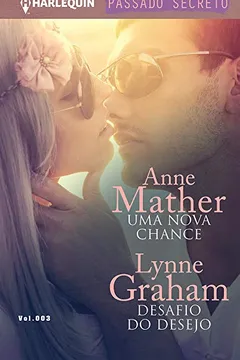 Capa do livro Uma Nova Chance & Alma em Chamas - Coleção Harlequin Passado Secreto. Número 3