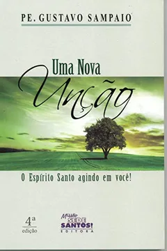 Livro Uma Nova Unção. O Espírito Santo Agindo em Você! - Resumo, Resenha, PDF, etc.