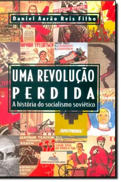 Capa do livro Uma Revolução Perdida. A História Do Socialismo