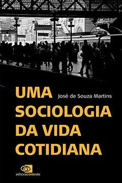 Livro Uma Sociologia da Vida Cotidiana - Resumo, Resenha, PDF, etc.