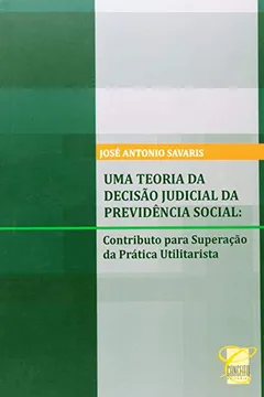 Livro Uma Teoria da Decisão Judicial da Previdência Social - Resumo, Resenha, PDF, etc.