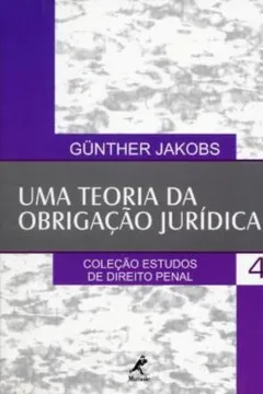 Livro Uma Teoria da Obrigação Jurídica - Volume 4 - Resumo, Resenha, PDF, etc.