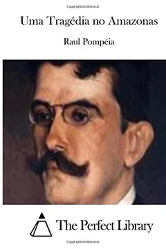 Livro Uma Tragedia No Amazonas - Resumo, Resenha, PDF, etc.