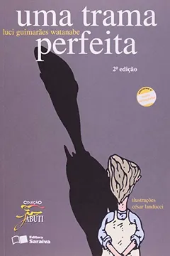 Livro Uma Trama Perfeita - Coleção Jabuti - Resumo, Resenha, PDF, etc.