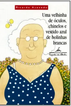 Livro Uma Velhinha De Óculos, Chinelos E Vestido Azul De Bolinha Brancas - Resumo, Resenha, PDF, etc.