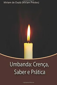 Livro Umbanda: Crença, Saber e Prática - Resumo, Resenha, PDF, etc.