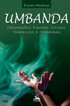 Livro Umbanda. Defumacões, Banhos, Rituais, Trabalhos e Oferendas - Resumo, Resenha, PDF, etc.