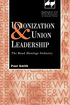 Capa do livro Unionization and Union Leadership: The Road Haulage Industry