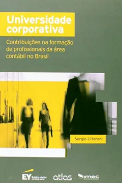 Livro Universidade Corporativa. Contribuições na Formação de Profissionais da Área Contábil no Brasil - Resumo, Resenha, PDF, etc.