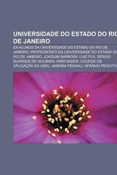 Livro Universidade Do Estado Do Rio de Janeiro: Ex-Alunos Da Universidade Do Estado Do Rio de Janeiro - Resumo, Resenha, PDF, etc.