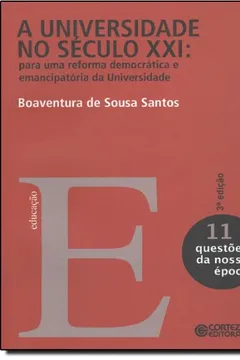 Livro Universidade no Século XXI. Para Uma Reforma Democrática e Emancipatória da Universidade - Resumo, Resenha, PDF, etc.