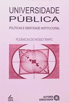 Livro Universidade Pública. Políticas e Identidade Institucional - Resumo, Resenha, PDF, etc.