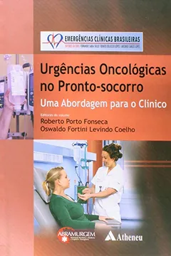 Livro Urgências Oncológicas no Pronto-Socorro - Série Emergências Clínicas Brasileira - Resumo, Resenha, PDF, etc.