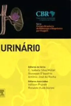 Livro Urinário - Série Colégio Brasileiro de Radiologia e Diagnóstico por Imagem - Resumo, Resenha, PDF, etc.