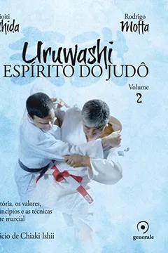 Livro Uruwashi. O Espírito do Judô - Volume 2 - Resumo, Resenha, PDF, etc.