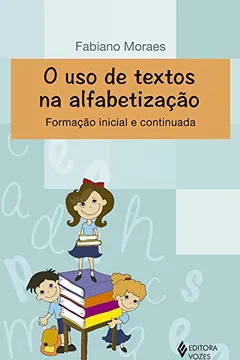 Livro Uso de Textos na Alfabetização. Formação Inicial e Continuada - Resumo, Resenha, PDF, etc.