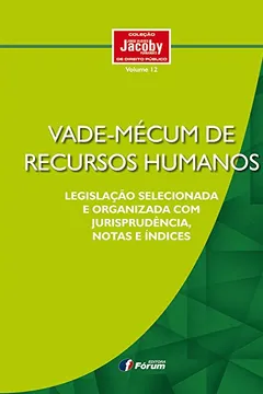 Livro Vade-mécum de Recursos Humanos. Legislação Selecionada e Organizada com Jurisprudência, Notas e Índices - Resumo, Resenha, PDF, etc.