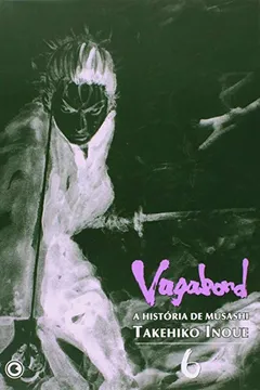 Livro Vagabond - História De Musashi - Volume 6 - Resumo, Resenha, PDF, etc.