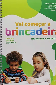 Livro Vai Começar a Brincadeira 1 - Natureza e Sociedade: Conjunto - Resumo, Resenha, PDF, etc.
