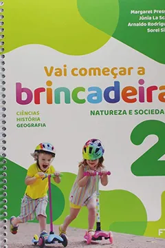 Livro Vai Começar a Brincadeira 2 - Natureza e Sociedade: Conjunto - Resumo, Resenha, PDF, etc.