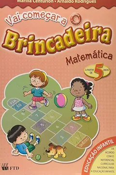 Livro Vai Comecar A Brincadeira - Matematica 5 Anos - Resumo, Resenha, PDF, etc.