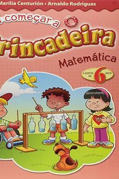 Livro Vai Comecar A Brincadeira - Matematica 6 Anos - Resumo, Resenha, PDF, etc.