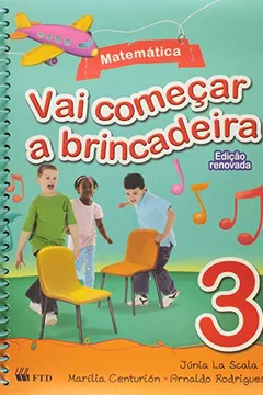 Livro Vai Comecar A Brincadeira - Matematica - V. 03 - Resumo, Resenha, PDF, etc.