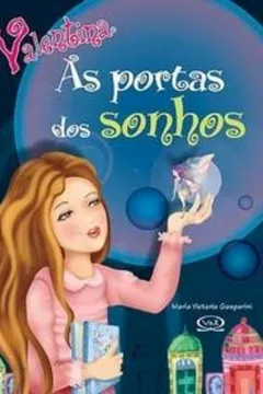 Livro Valentina. As Portas Dos Sonhos - Resumo, Resenha, PDF, etc.