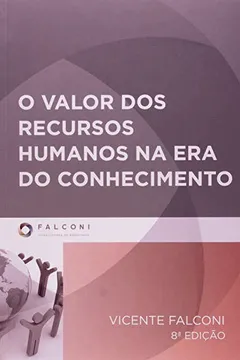 Livro Valor Dos Recursos Humanos Na Era Do Conhecimento, O - Resumo, Resenha, PDF, etc.