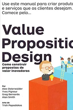 Livro Value Proposition Design: Como Construir Propostas de Valor Inovadoras - Resumo, Resenha, PDF, etc.