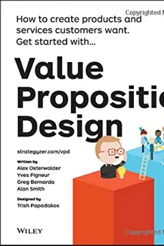 Livro Value Proposition Design: How to Create Products and Services Customers Want - Resumo, Resenha, PDF, etc.