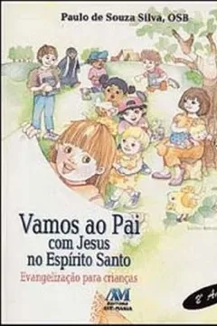 Capa do livro Vamos Ao Pai Com Jesus No Espirito Santo. Evangelização Para Crianças - 2º Ano