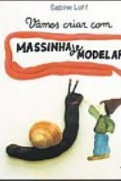 Livro Vamos Criar Com Massinhas De Modelar - Resumo, Resenha, PDF, etc.