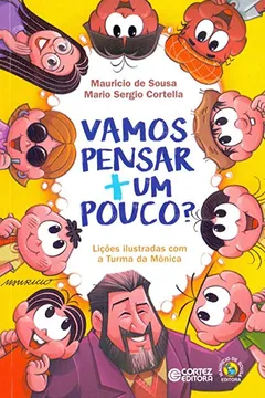 Livro Vamos Pensar + Um Pouco? - Lições Ilustradas com a Turma da Mônica - Resumo, Resenha, PDF, etc.