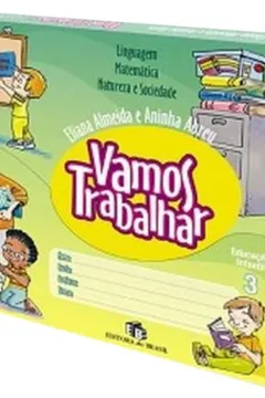 Livro Vamos Trabalhar. Linguagem, Matemática, Natureza e Sociedade 3 - Caderno de Atividades - Resumo, Resenha, PDF, etc.