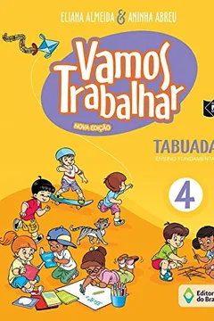 Livro Vamos Trabalhar. Tabuada 4 - Resumo, Resenha, PDF, etc.