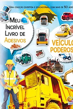Capa do livro Veículos Poderosos- Coleção Meu Incrível Livro de Adesivos