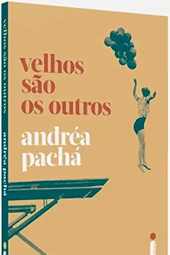 Livro Velhos são os outros - Resumo, Resenha, PDF, etc.