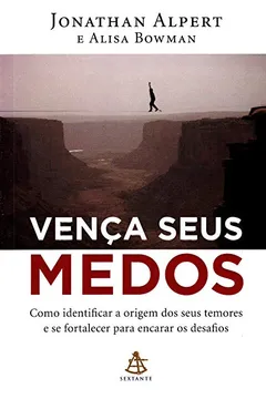 Livro Vença Seus Medos - Resumo, Resenha, PDF, etc.