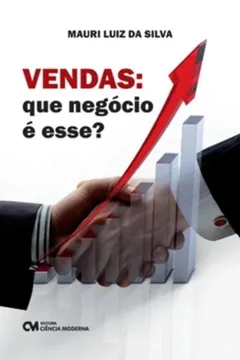 Livro Vendas - Que Negocio E Esse? - Resumo, Resenha, PDF, etc.