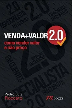 Livro Venda+Valor 2.0. Como Vender Valor e não Preço - Resumo, Resenha, PDF, etc.