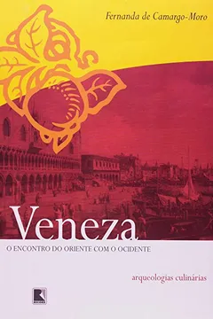 Capa do livro Veneza. O Encontro Do Oriente Com O Ocidente