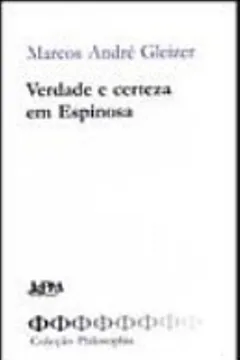 Livro Verdade E Certeza Em Espinosa - Resumo, Resenha, PDF, etc.