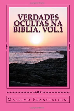 Capa do livro Verdades Ocultas Na Biblia. Vol.1: A Chave Para O Conhecimento